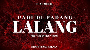 PADI DI PADANG LALANG - ICAL MOSH (OFFICIAL LYRICS VIDEO)