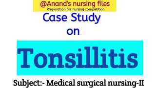 Case Study On Tonsillitis//Assignment on Tonsillitis Case study//Tonsillitis//Case study