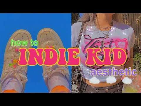 how to INDIE KID Aesthetic // Guide