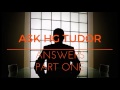 Ask HG Tudor Answers Part One