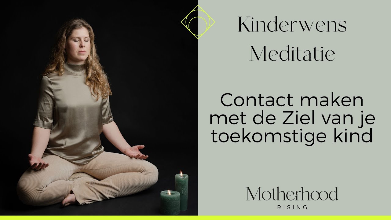 Kinderwens Meditatie - Contact maken met de Ziel van je toekomstige kind