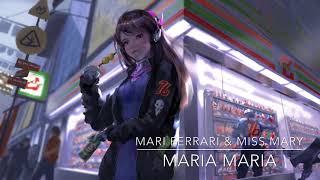 NIGHTCORE - Maria Maria (Mari Ferrari & Miss Mary)