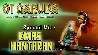 DJ EMAS HANTARAN - OT GARUDA PEMATANG PANGGANG