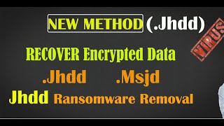 Jhdd virus (ransomware). How to decrypt .Jhdd files. Msjd File Recovery Guide .Msjd extension File