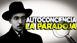 La TERRIBLE PARADOJA de la AUTOCONCIENCIA