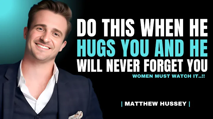 How to Respond to a Hug & Stay on His Mind Forever | Matthew Hussey