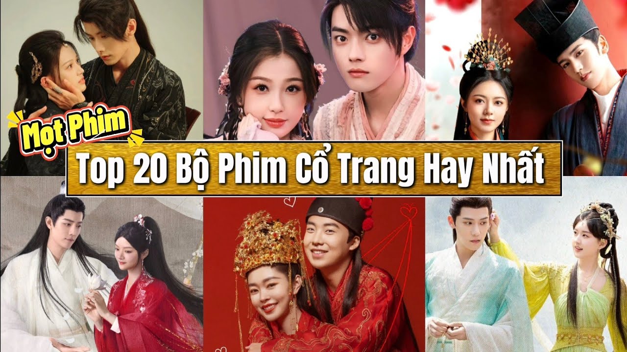 Top 20 Bộ Phim Cổ Trang Hoa Ngữ Hay Nhất từ 2018  | Mọt Phim