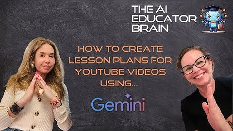 How To Create Lesson Plans for YouTube Videos Using Gemini