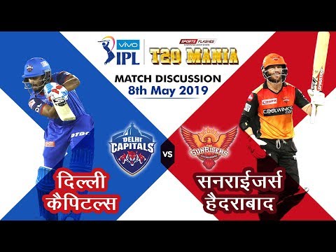 Delhi vs Hyderabad  T20 | Live Scores and Analysis | IPL 2019
