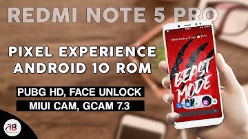 Update Redmi Note 5 Pro with Android 10 Pixel Experience ROM | Face Unlock, PUBG HD Mode