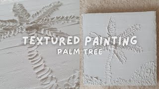 Easy DIY Textured Art || Palm Tree