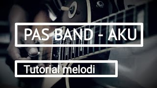 Pas band - Aku / Tutorial melodi