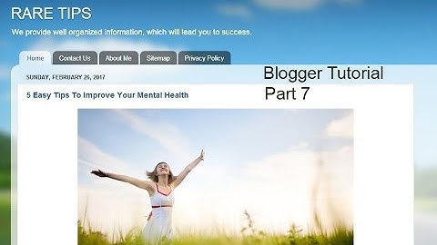 Blogger Tutorial for Beginners - Add xml sitemap to webmaster, earning ways & useful tips part 7