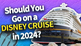 Should You Go on a Disney Cruise in 2024?