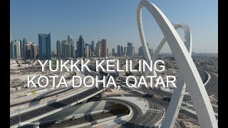 Berkeliling  Dan Menikmati Gedung Pencakar Langit Di Kota Doha, Qatar. Tuan Rumah FIFA World Cup