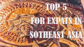 Top 5 Things You Should Do As An Expat In Southeast Asia