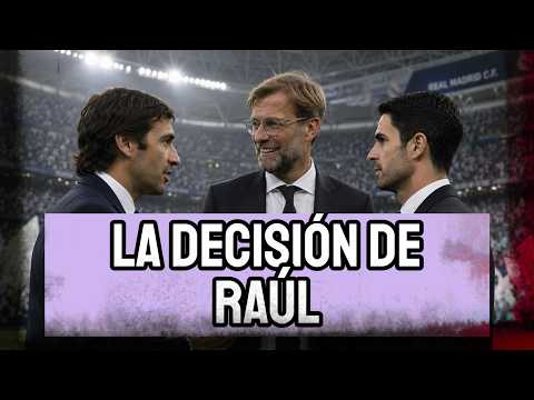 RAÚL GONZÁLEZ BLANCO FICHARÁ AL ENTRENADOR DEL REAL MADRID: MIKEL ARTETA O JÜRGEN KLOPP