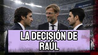 RAÚL GONZÁLEZ BLANCO FICHARÁ AL ENTRENADOR DEL REAL MADRID: MIKEL ARTETA O JÜRGEN KLOPP