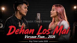 🎵 Dehan Los Mai (Cover) | Versaun Foun 2026 | Pop Timor Leste 2026