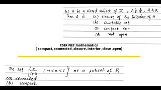 CSIR NET mathematics (compact, connected, closure, closed, open)
