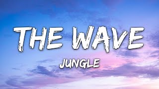 Jungle - The Wave (Lyrics)