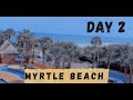 THE BEST OF MYRTLE BEACH - DAY 2