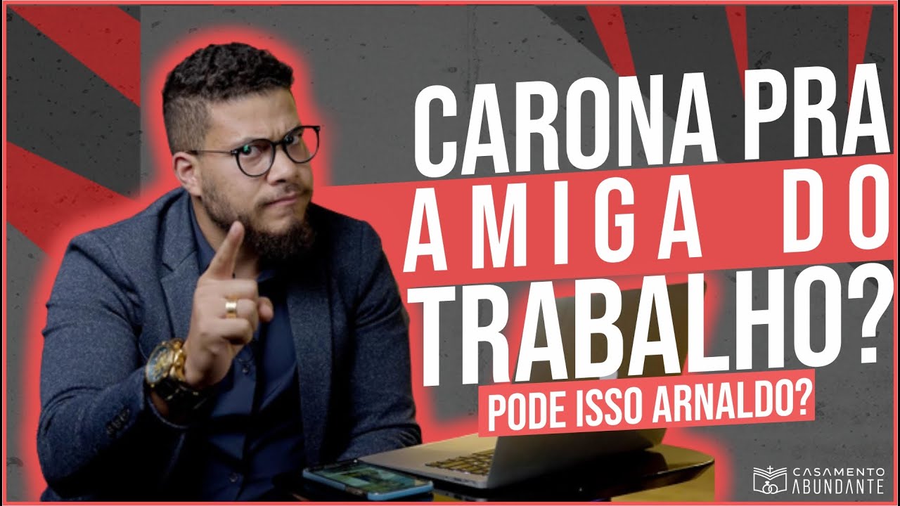 Carona pra Amiga do Trabalho? Pode isso Arnaldo? || Gabriel CBO