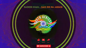 Nadeen Khan - Dahi Din Na Jawani