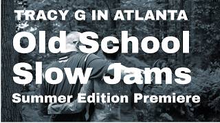 Old School R&B Slow Jam Quiet Storm For Ladies | 2.5 Hours Non-Stop Mix | Tracy G in ATL