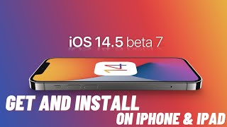iOS 14.5 Beta 7 Out Now !! How To Get & Install iOS 14.5 Beta 7 On iPhone And iPad