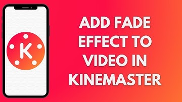 How To Add Fade Effects In Video In KineMaster