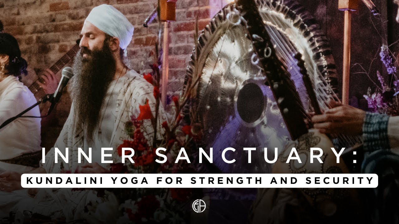 Inner Sanctuary Kundalini Yoga For Strength and Security