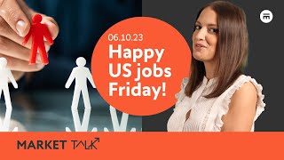 Happy US jobs Friday! | MarketTalk: What’s up today | Swissquote