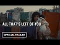 All That S Left Of You Official Trailer Only In Theaters January 9 