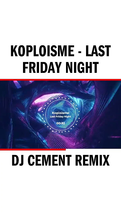 Koploisme - Last Friday Night