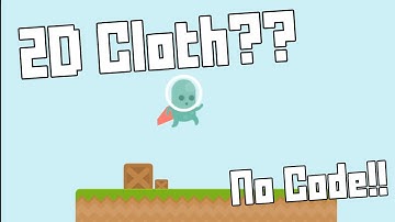 Unity 2D Cloth! No Code Needed!