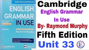 Unit 33 of Cambridge English Grammar in use fifth edition by English Family 87 | Raymond Murphy