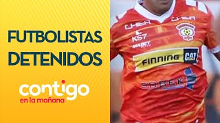 EN PRISIÓN PREVENTIVA: 9 futbolistas de Cobreloa detenidos por grave acusación -Contigo en la Mañana