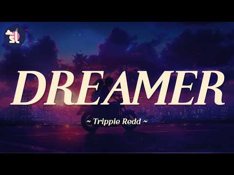 Trippie Redd - DREAMER | Lyrics
