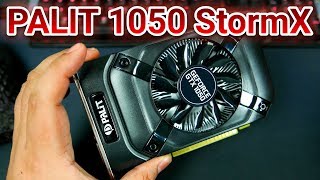 Palit GTX 1050 StormX Unboxing & Quick Benchmarks - PHP 6,300 / US$ 125 (4K)