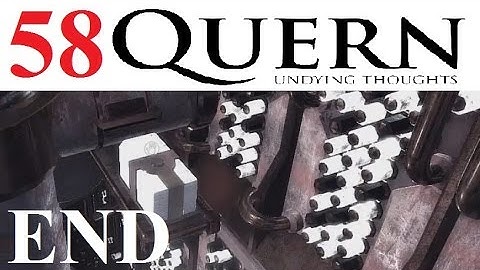 Quern: Undying Thoughts - Part 58 END Let