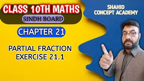 Class 10 Exercise 21.1 Questions 1,2,3,4 unit 21 Partial Fraction New Mathematics Book Karachi Board