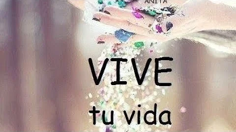 Vive tu vida