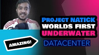 Project Natick|Underwater Datacenter|Why is this needed and how can it solve multiple problems?