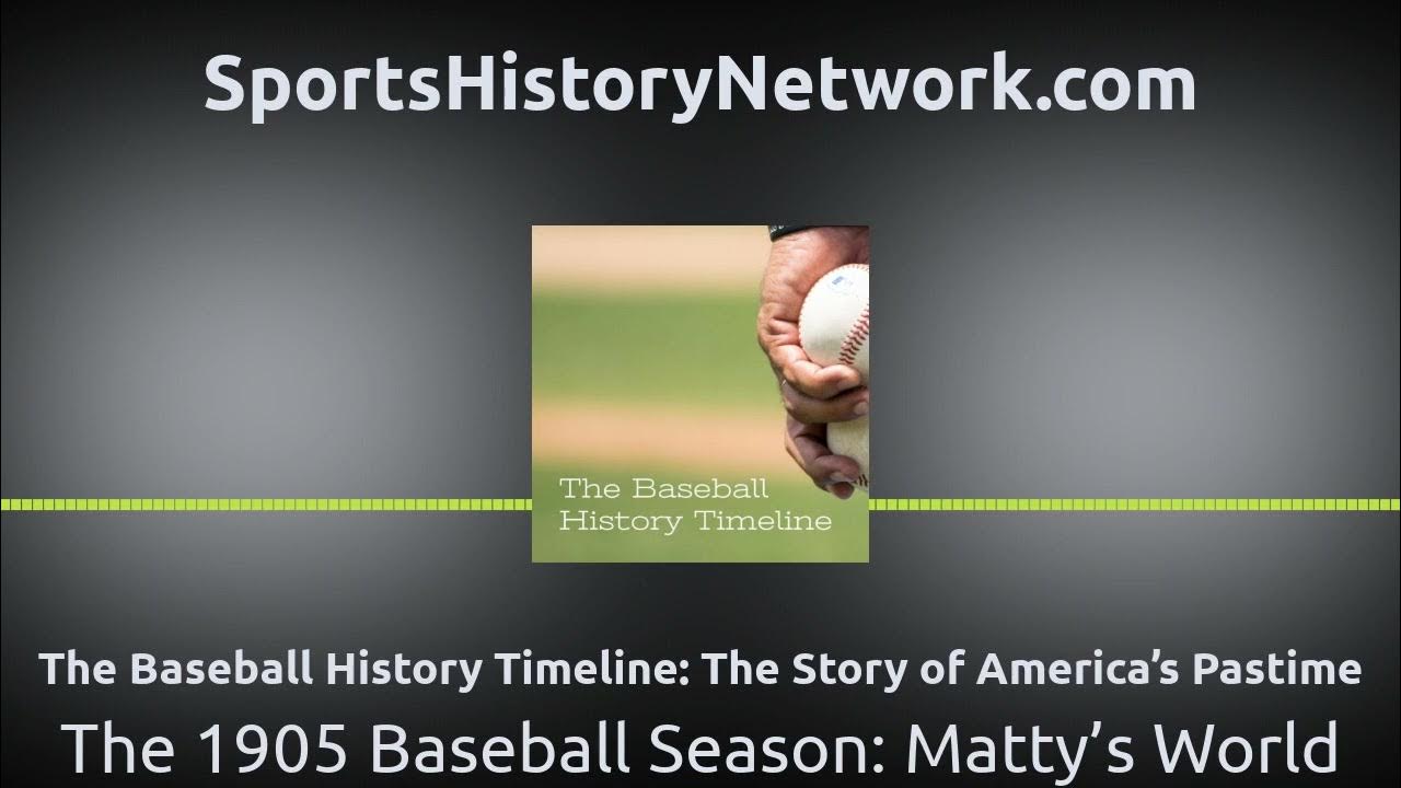 The 1905 Baseball Season Matty’s World The Baseball History Timeline