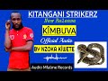 KIMBUVA BY NZOKA KIWETE KITANGANI STRIKERZ KIMBUVA BY NZOKA KIWETE KITANGANI STRIKERZ