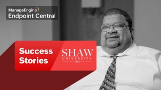 Endpoint Central for Education: How Shaw University’s CIO Tackled Compliance & IT Automation