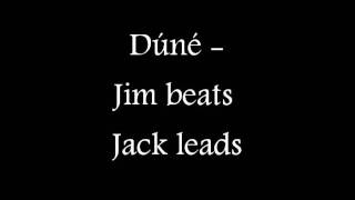 Dúné - Jack beats Jim leads