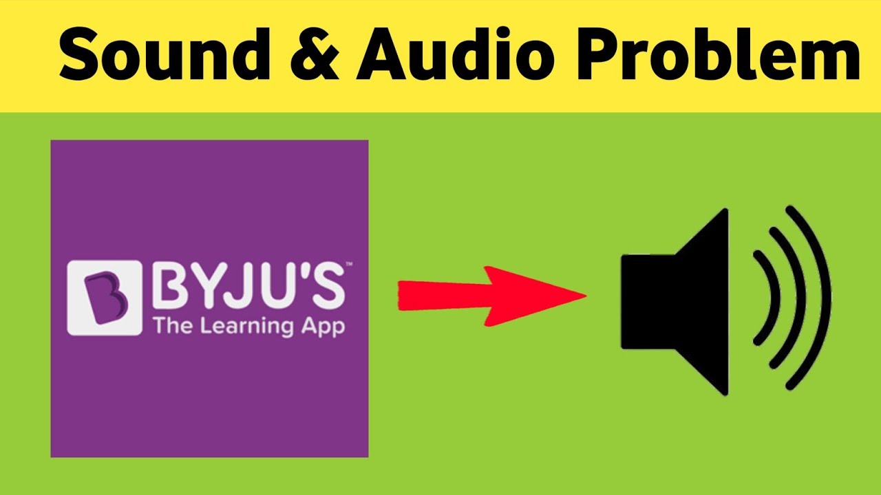 BYJU S Sound Audio Not Working Problem Solved YouTube BYJU S Sound Audio Not Working Problem Solved YouTube