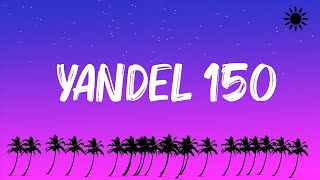 Yandel, Feid  Yandel 150 (Letra/Lyrics)